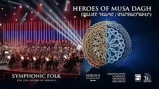 Heroes of Musa Dagh (&laquo;Չալմը դանգը&raquo;) &ndash; Symphonic Folk [LIVE]