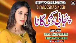 O Pardesiya | Punjabi Dukhi Gana | Uzama khan | Song 2026 | Latest Punjabi Songs