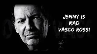 Jenny &egrave; pazza - Vasco Rossi sub Eng