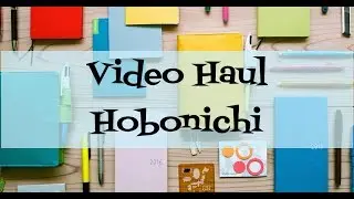 Video Haul - Hobonichi