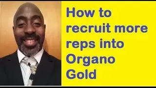 5 Tips How to recruit more reps into Organo Gold | Organo Gold recruiting tips