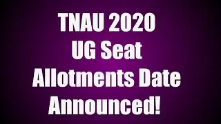 TNAU 2020 | SEAT ALLOTMENTS DATE ANNOUNCED | VINCENT MATHS |