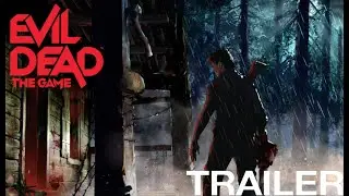 Evil Dead: The Game Fan Made Trailer