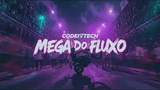 CodeITTech - MEGA DO FLUXO 🇧🇷 Funk Automotivo / Mandel&atilde;o 2025 (Bass Boosted)