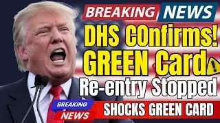 URGENT: Green Card Holders BANNED From Reentry in 2026 (New DHS Rule Confirmed)