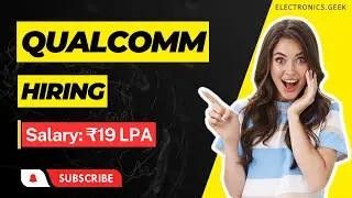 Qualcomm Recruitment 2023 | Latest Job Update | Apply Online | Electronics Geek