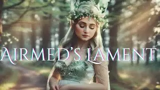 Celtic Healing Goddess Song 🌿 Airmed&rsquo;s Lament