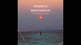 romeo's deathwave - luci soffuse