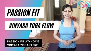 Passion Fit Vinyasa Yoga Flow