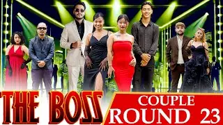 THE BOSS || COUPLES ROUND 23