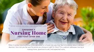 Choosing a Nursing Home for Your Loved One
