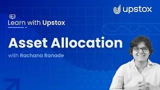 Asset Allocation | Learn with Upstox ft. Rachana