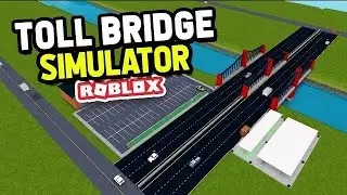 MONEYYYYY: Toll Bridge Tycoon Roblox