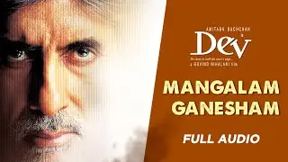 Mangalam Ganesham | Full Audio | Dev | Abhijit Bhattacharya | Amitabh Bachchan | Kareena Kapoor