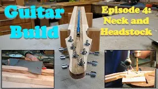 Guitar Build Episode 4: Neck Blank, Truss Rod, and Headstock