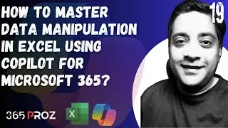 👉How to master Data Manipulation in Excel using Copilot for Microsoft 365? (Part 19)