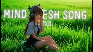 MIND RELAX LOVE SONG 💕 | MIND RELAX LOFI MASHUP | MIND FRESH LOFI