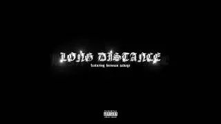 Teddy - Long Distance ft. Brennan Savage [Prod. Lil Heartbreak]