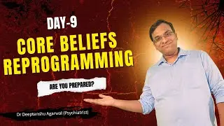 Core Beliefs Reprogramming | How do childhood thoughts control today's life? | Advanced CBT