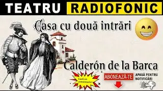 Calderon de la Barca - Casa cu doua intrari | Teatru radiofonic