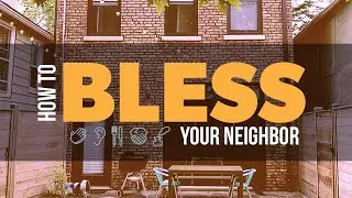 Bless: How To Bless Your Neighbor | Rocket City Church