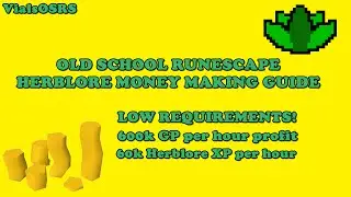 OSRS - Herblore Money Making Guide - 600K GP/HR + 60K XP/HR (2016)