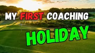 My First Golf Coaching Holiday &mdash; An Unforgettable Experience!