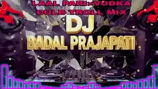 Laal pari&times;vodka *club troll mix* Dj Badal ‼️ Remixar ‼️ #dj #remix #new 