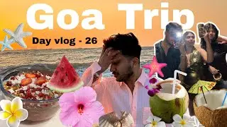Day vlog - 26 |Goa with FRIENDS🥥🌴| #goa #beach #friendstrip #vastukalaacademy #goaoutfit #dayvlog 