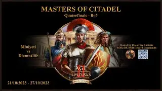 AOE2 ROR - Masters of Citadel - Quarterfinals - Miniyeti vs Diante4life