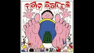 THE TOY DOLLS - FAT BOB'S FEET FULL ALBUM (UK PUNK ROCK)