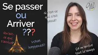 Se passer et Arriver: what's the difference?