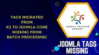Tags Missing From Batch Options after K2 to Joomla Core Migration