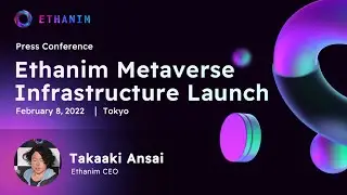 Ethanim metaverse infrastructure conference in Tokyo:Ethanim CEO,Takaaki Ansai gave a keynote speech