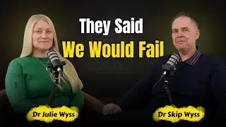 How We Survived Marriage, Business, and an Unexpected Pregnancy | Dr Skip Wyss and Dr Julie Wyss