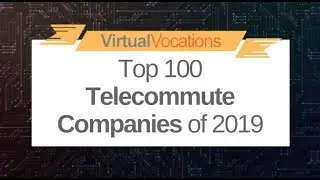JUST IN: Virtual Vocations Reveals Top 100 Telecommute Companies of 2019