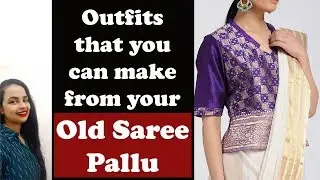 Saree Pallu Resue Ideas | Some ideas to preserve the most expensive part of your saree