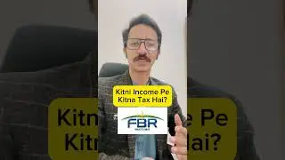 Kitni Income Pe Kitna Tax hai? #fbr #incometaxreturn #tax
