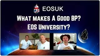 The EOS Podcast #14 - What Makes A Good BP?  EOSUK