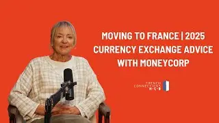 Exchange Dollars & Pounds to Euros | Moving to France 2025 Tips by MoneyCorp