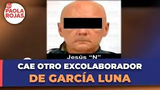 Cae otro excolaborador de Genaro Garc&iacute;a Luna | DPC con Paola Rojas
