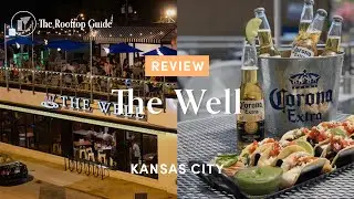 The Well Rooftop Bar in Kansas City - Review