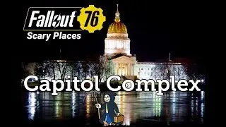 Fallout 76: Capitol Complex (Scary Places)