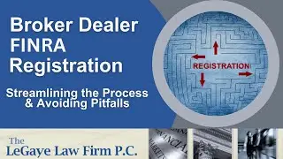 How The LeGaye Law Firm Simplifies FINRA Registration