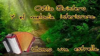 Como una estrella. Ofilio Quintero y el melodia interiorana.
