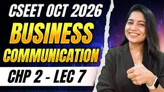 FREE CSEET Business Communication Classes | Chapter 2 | Lecture 7 | CSEET June 2026 FREE Classes