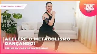 Treino RÁPIDO e divertido para ACELERAR o METABOLISMO | Treino EM CASA | HAMPY