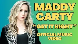 MADDY CARTY  -  'Get it Right' (Official Music Video)