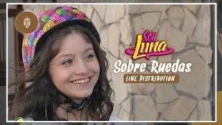 SOY LUNA ~ Sobre Ruedas ~ Line Distribution