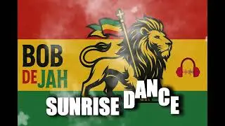 🌅🎵 Sunrise Dance – Bob de Jah | Reggae Roots 2026🔥 Radiola Vibration 💚💛❤️